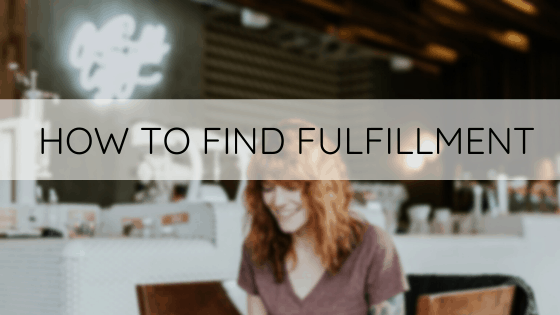 How to Find Fulfillment 