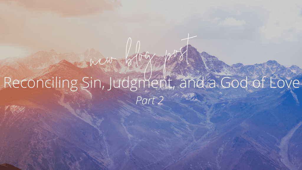 Reconciling Sin, Judgment, and a God of Love 