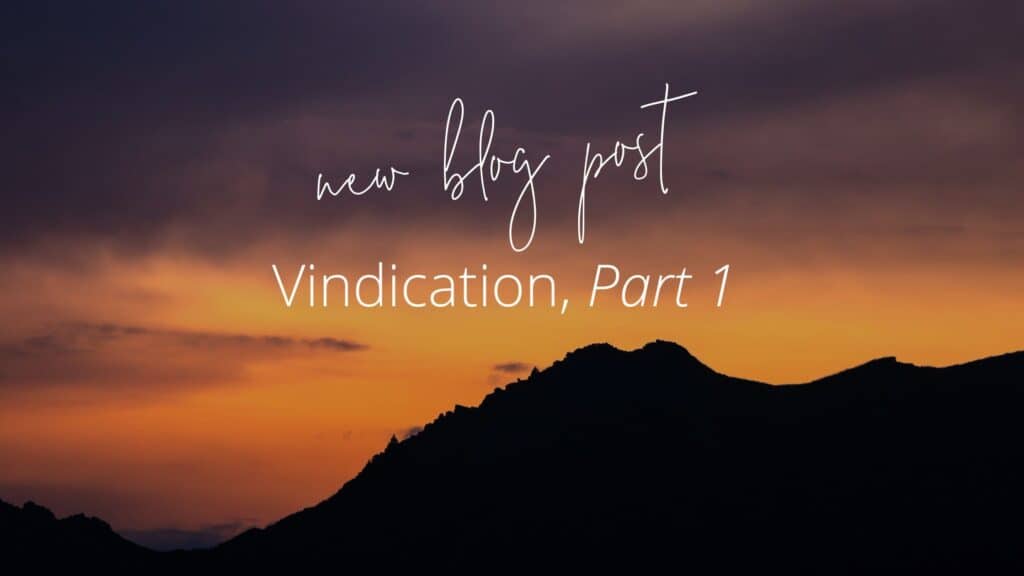 Vindicated Part 1