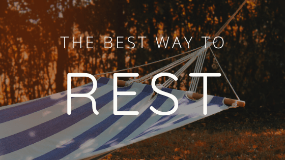 The Best Way to Rest