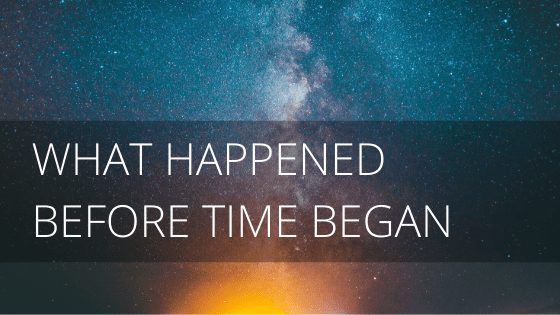 What Happened Before Time Began