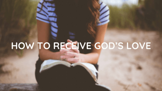 How to Receive God's Love