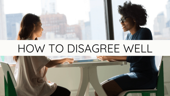 How to Disagree Well