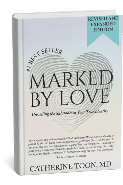 Cover of the book 'Marked by Love' by Catherine Toon, MD – Revised and Expanded Edition, featuring a fingerprint heart design and subtitle 'Unveiling the Substance of Your True Identity'.