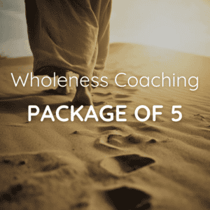Wholeness Coaching - 5 Pack (Total of 10 Hours) = $100 Discount